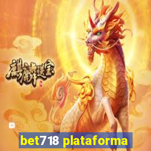 bet718 plataforma